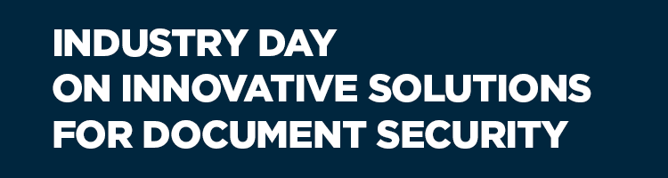 Industry Day on Innovative Solutions for Document Security