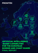 Artificial Intelligence-based capabilities for the European Border and Coast Guard - Final Report